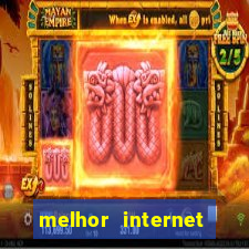 melhor internet para jogar online